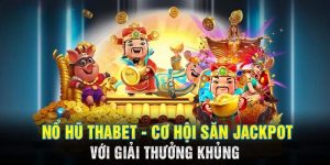 mẹo chơi nổ hũ tại thabet nha cái uy tin số 1