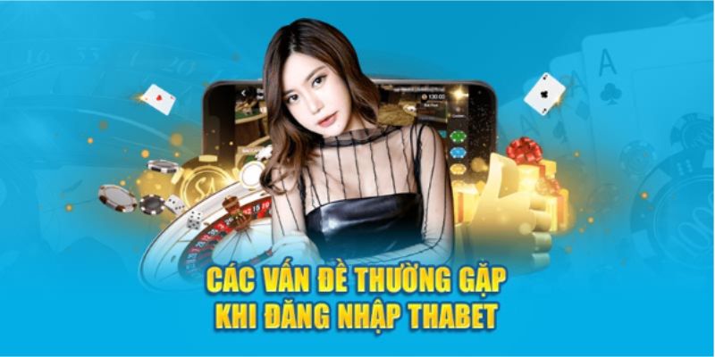 Những lỗi truy cập bị lỗi khi vào Thabet