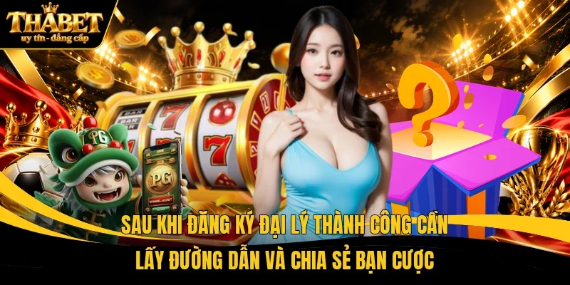 Sau khi đăng ký đại lý thành công cần lấy đường dẫn và chia sẻ bạn cược