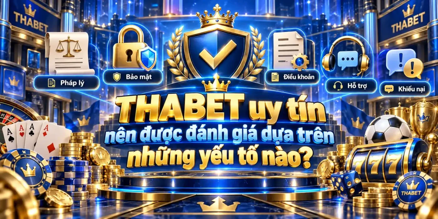 Yếu tố chứng minh THABET uy tín