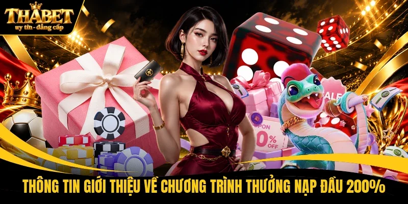 Thông tin giới thiệu về chương trình thưởng nạp đầu 200%